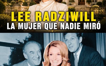 Lee Radziwill: Belleza, Poder y la Vida Que Siempre Quedó en Segundo Lugar 