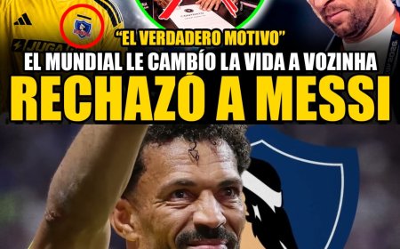 🚨LA VERDADERA RAZÓN POR LA QUE VOZINHA RECHAZÓ A MESSI Y ESCOGIÓ AL COLO COLO ¡IMPACTANTES MOTIVOS! 