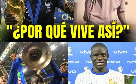 ¿Por Qué N'Golo Kanté Es Multimillonario, Pero Vive Como Un Hombre Pobre? 