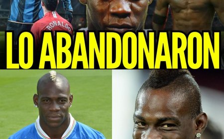 MARIO BALOTELLI: SU MADRE LO ABANDONÓ A LOS 3 AÑOS… LO QUE PASÓ LUEGO TE VA A ROMPER EL CORAZÓN n