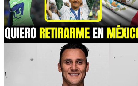 KEYLOR NAVAS REVELA el SECRETO que CAMBIÓ TODO en México 