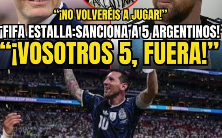 ¡OFICIAL! LA FIFA EXPULSA A 5 ARGENTINOS DE LA CHAMPIONS LEAGUE TRAS BRUTAL POLÉMICA EN EL MUNDIAL 