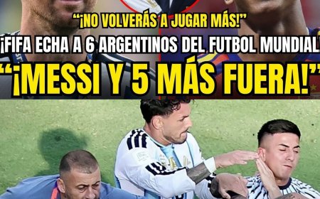 ¡DECISIÓN BOMBA! LA FIFA EXPULSA A MESSI Y A 5 ARGENTINOS MÁS DEL FUTBOL MUNDIAL  