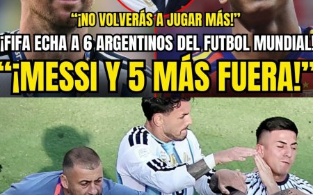 ¡DECISIÓN BOMBA! LA FIFA EXPULSA A MESSI Y A 5 ARGENTINOS MÁS DEL FUTBOL MUNDIAL 