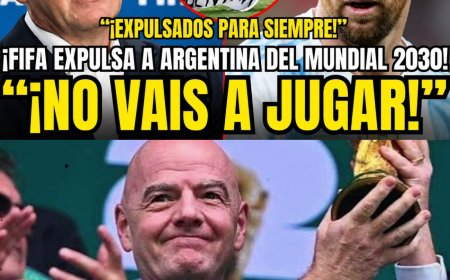 ¡DECISIÓN HISTÓRICA! LA FIFA SANCIONA A MESSI Y EXPULSA A ARGETINA DEL MUNDIAL 2030