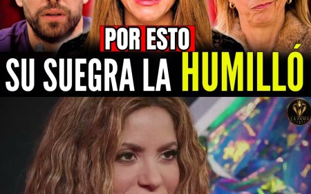 Shakira: La ASQUEROSA Humillación de Su Suegra que Piqué Nunca Detuvo