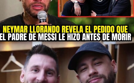 🚨NEYMAR MUY EMOCIONADO REVELA EL PEDIDO QUE EL PADRE DE MESSI LE HIZO