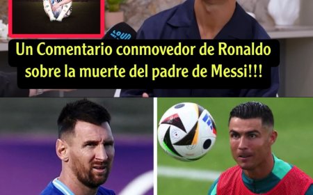 ¡Un Comentario conmovedor de Cristiano Ronaldo tras la muerte del padre de Messi! 