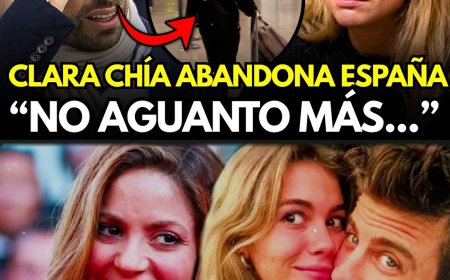 CLARA CHÍA ABANDONA ESPAÑA POR SHAKIRA Y PONE 3 CONDICIONES A PIQUÉ PARA VOLVER 