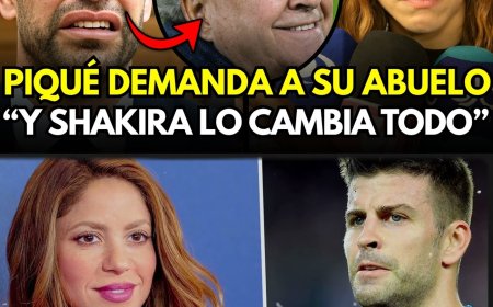PIQUÉ DEMANDA A SU ABUELO TRAS EXCLUIRLE DE LA HERENCIA Y SHAKIRA LO DESTRUYE CON ESTA DECISIÓN 