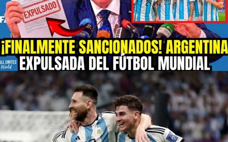 ¡DURO GOLPE CONTRA LOS ARGENTINOS! LA FIFA FUE CRUEL AL EXPULSAR A ARGENTINA DEL FÚTBOL MUNDIAL 