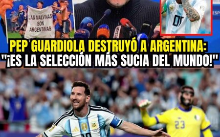 🚨¡PEP GUARDIOLA ARREMETIÓ CONTRA LOS ARGENTINOS! "ARGENTINA ES LA SELECCIÓN MÁS TRAMPOSA DEL FÚTBOL"